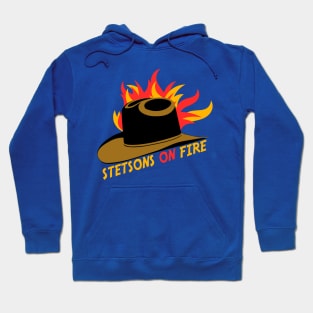 Stetsons On Fire Hoodie